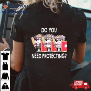 The Terriers Bluey Do You Need Protecting Tshirt