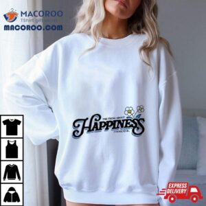 The Thing About Happiness I Ve Found Is Tshirt
