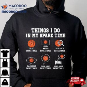 Things I Do In My Spare Time Funny Basketball Lover Tshirt