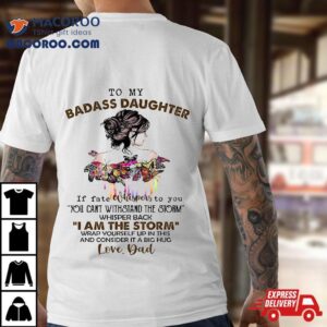 To My Badass Daughter If Fate Whispers You … Dad Shirt