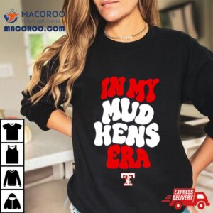 Toledo Mud Hens In My Hens Era Tshirt