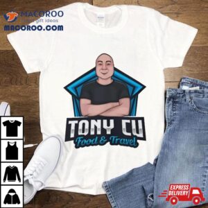 Tony Cu Egg Rollking Tony Cu Food & Travel Shirt