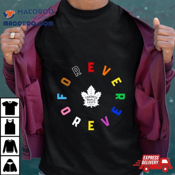 Toronto Maple Leafs Forever Colorful Shirt