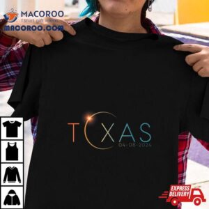 Total Solar Eclipse State Texas Totality April Tshirt