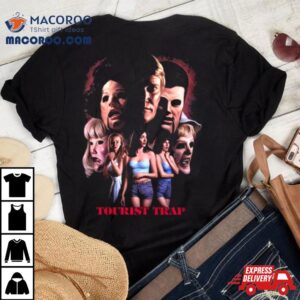 Tourist Trap You Ll Never See Again Tshirt
