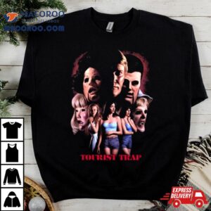 Tourist Trap You Ll Never See Again Tshirt