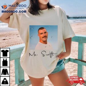 Travis Kelce Mr Swift Fan Tshirt