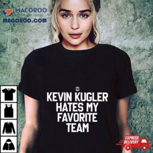 Triple B Kevin Kugler Hates My Favorite Team Shirt