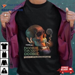 Troll Art Doobie Or Not Doobie Tshirt