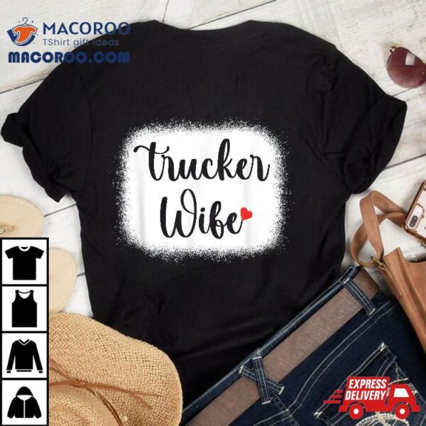 Truck Driver Wife Mom ‘s Gift Funny Trucker Shirt