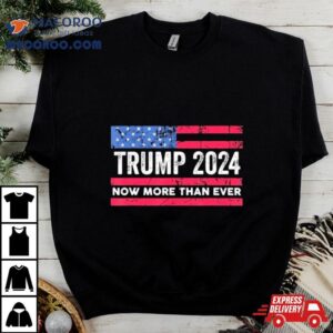 Trump Now More Than Ever Us Flag Tshirt