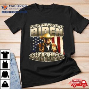 Trump It S Time To Take Biden To The Train Station Tshirt