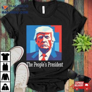 Trump The People’s Presidenshirt