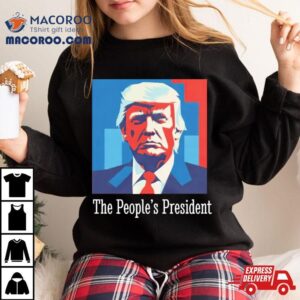 Trump The People’s Presidenshirt