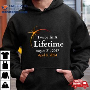 Twice In A Lifetime Solar Eclipse Tshirt