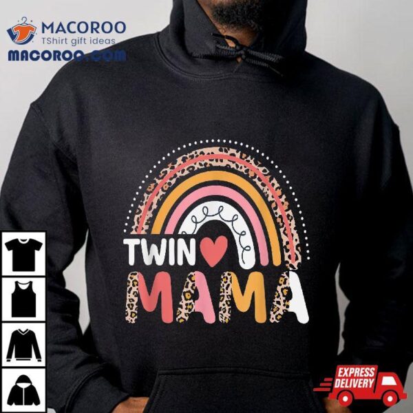 Twin Mama Mothers Day Funny Leopard Rainbow New Mom Of Twins Shirt