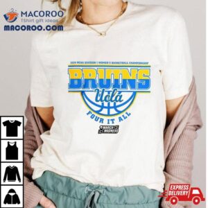 Ucla Bruins Ncaa Division I Women S Basketball Championship Four It All Tshirt