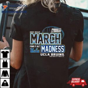 Ucla Bruins Ncaa Women S Basketball March Madness Four It All Tshirt