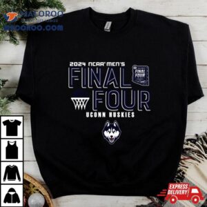 Uconn Huskies 2024 Ncaa Men’s Basketball March Madness Final Four Shirt