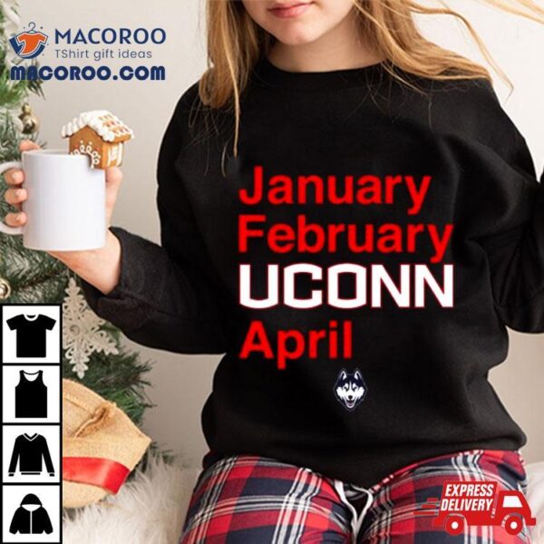 Uconn Huskies Basketball Owns March Shirt