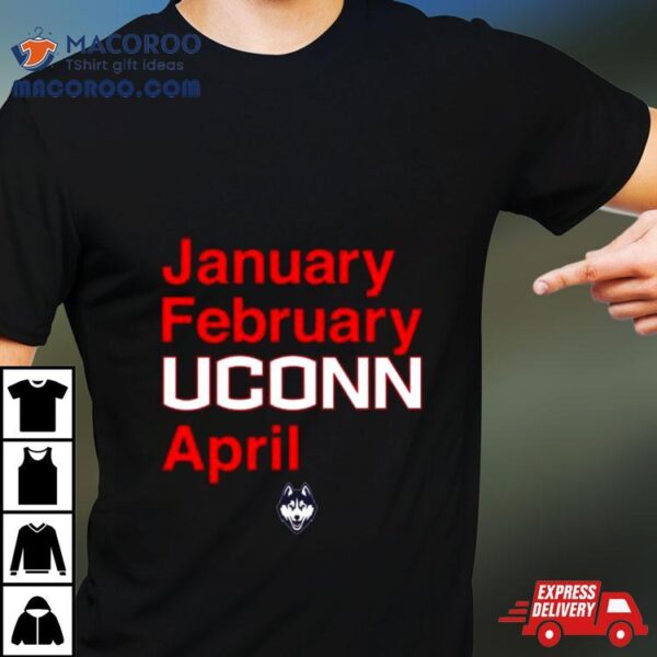 Uconn Huskies Basketball Owns March Shirt