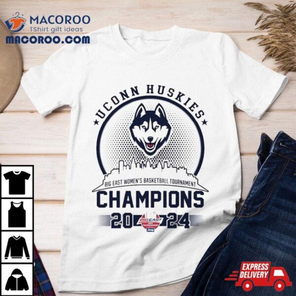 Uconn Huskies Big East Champions 2024 Skylines Shirt