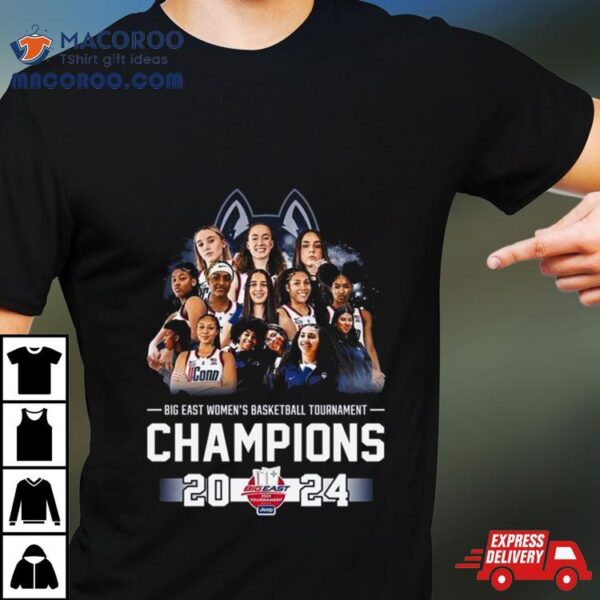 Uconn Huskies Big East Women’s Basketball Tournament Champions 2024 All Players Shirt