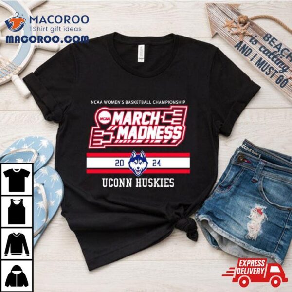 Uconn Huskies Ncaa Womens Basketball Championship March Madness 2024 Shirt