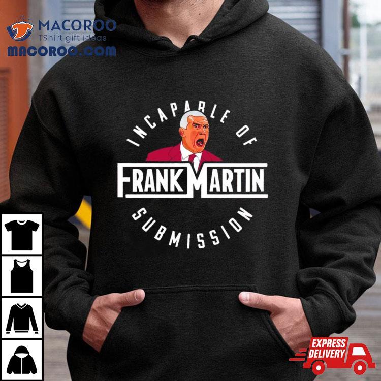 Umass Minutemen Frank Martin Incaparle Of Submission Shirt Umass Minutemen Frank Martin Incaparle Of Submission Shirt