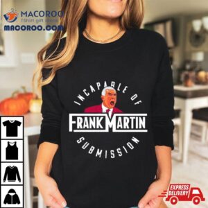 Umass Minutemen Frank Martin Incaparle Of Submission Shirt