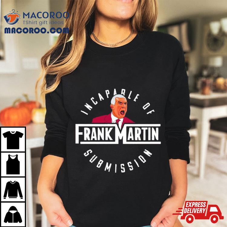 Umass Minutemen Frank Martin Incaparle Of Submission Shirt Umass Minutemen Frank Martin Incaparle Of Submission Shirt