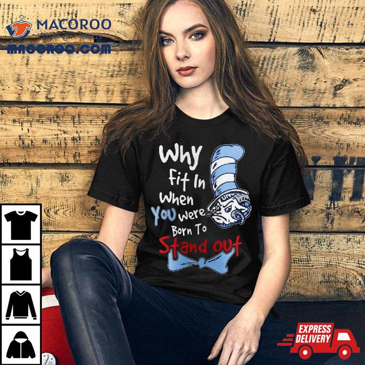 Unc Tar Heels You Were Born To Stand Oushirt Unc Tar Heels You Were Born To Stand Oushirt