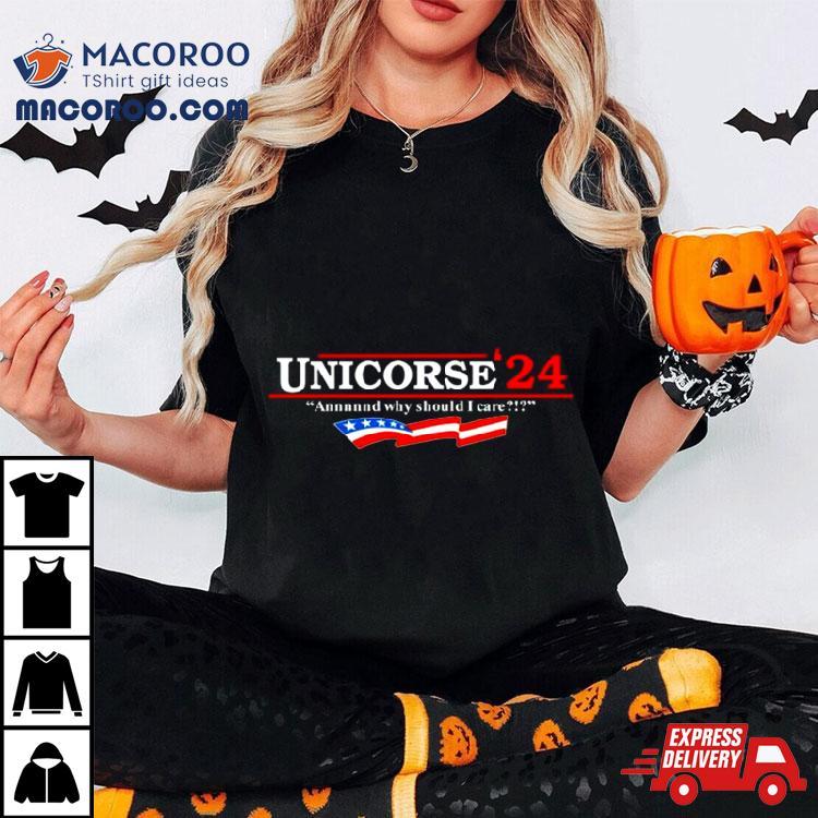Unicorse 24 And Why Should I Care Shirt Unicorse 24 And Why Should I Care Shirt
