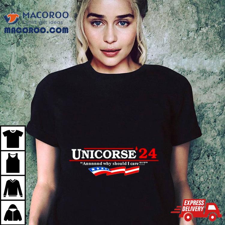 Unicorse 24 And Why Should I Care Shirt Unicorse 24 And Why Should I Care Shirt