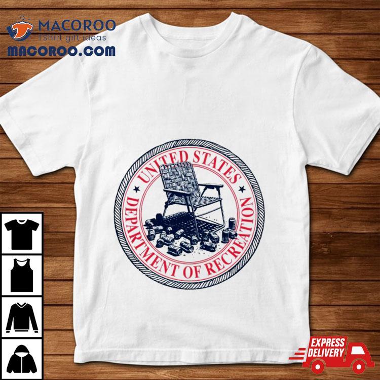 United States Department Of Recreation Shirt United States Department Of Recreation Shirt