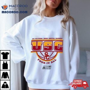 Usc Trojans Ncaa Division I Women S Basketball Championship Four It All Tshirt