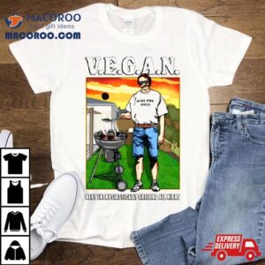 Vegan Very Enthusiastically Grilling All Nighshirt
