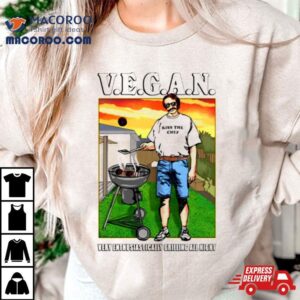 Vegan Very Enthusiastically Grilling All Nighshirt