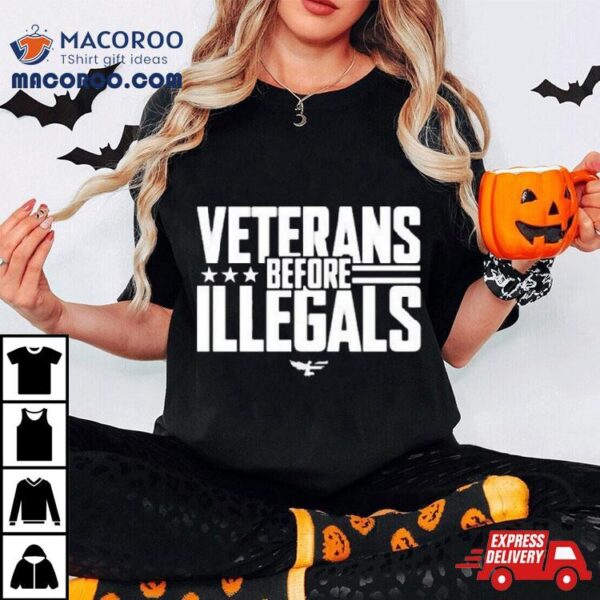 Veterans Before Illegals Shirt