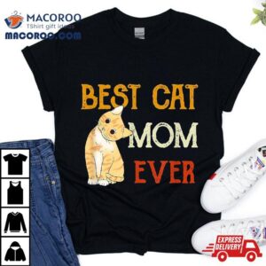 Vintage Cat Best Mom Ever Meow With My Funny Kitty Tshirt