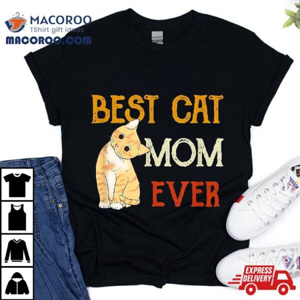 Vintage Cat Best Mom Ever Meow With My Funny Kitty Shirt