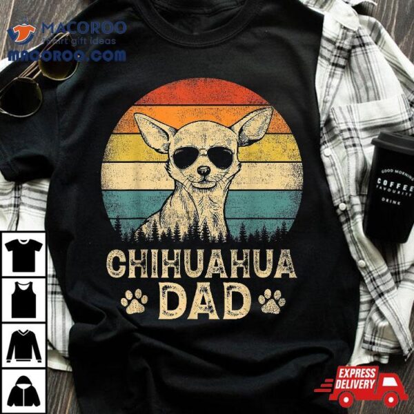 Vintage Chihuahua Dad Dog Lovers Father’s Day Tee Shirt