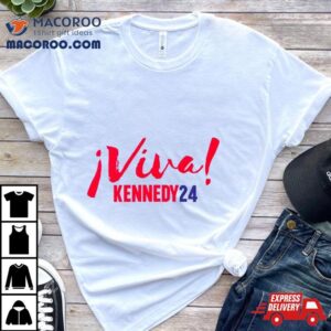 Viva Kennedy24 Shirt