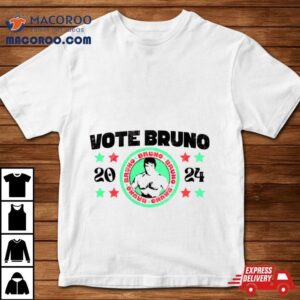 Vote Bruno 2024 Shirt