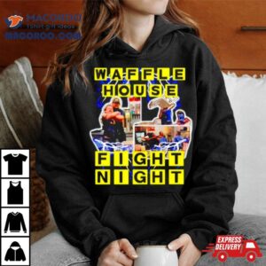 Waffle House Fight Nigh Tshirt