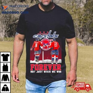 Washington Capitals Alexander Ovechkin And Dylan Strome Forever Not Just When We Win Signatures Tshirt