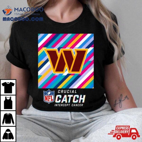 Washington Commanders Nfl Crucial Catch Intercept Cancer Shirt