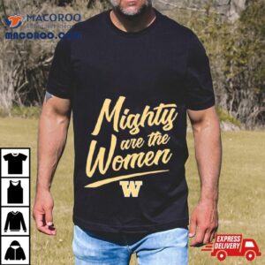 Washington Softball Mighty Are The Women Tshirt