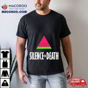 Watermelon Silence Equal Death Tshirt