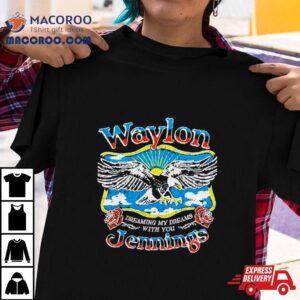 Waylon Jennings Dreaming My Dreams With You Tshirt